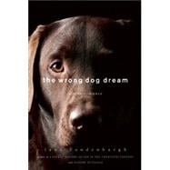 The Wrong Dog Dream A True Romance