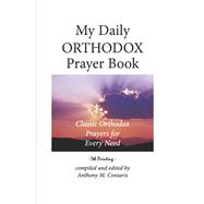 My Daily Orthodox Prayer Book Classic Orthodox Prayers for Every Need