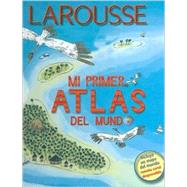 Mi Primer Atlas Del Mundo/ My First World Atlas
