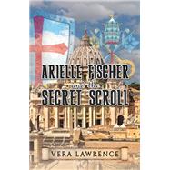 Arielle Fischer and the Secret Scroll