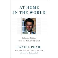 At Home in the World : Collected Writings from the Wall Street Journal