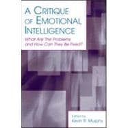 A Critique of Emotional Intelligence: What Are the Problems and How Can They Be Fixed?