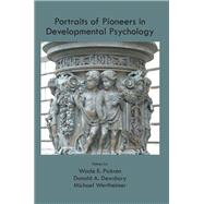 Portraits of Pioneers in Developmental Psychology