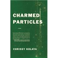 Charmed Particles A Novel