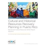 Cultural and Historical Resources Recovery Planning in Puerto Rico Natural and Cultural Resources Sector