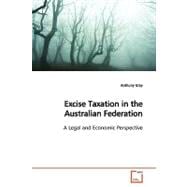 Excise Taxation in the Australian Federation: A Legal and Economic Perspective