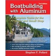 Boatbuilding with Aluminum A Complete Guide for the Amateur and Small Shop
