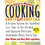 Once-A-Month Cooking, Revised Edition A Proven System for Spending Less Time in the Kitchen and Enjoying Delicious, Homemade Meals Every Day