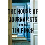 The House of Journalists A Novel