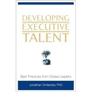 Developing Executive Talent Best Practices from Global Leaders