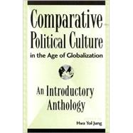 Comparative Political Culture in the Age of Globalization An Introductory Anthology