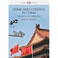 Crime and Control in China The Myth of Harmony
