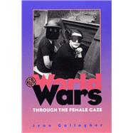 The World Wars Through the Female Gaze