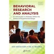 Behavioral Research and Analysis: An Introduction to Statistics within the Context of Experimental Design, Fourth Edition