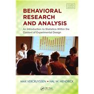 Behavioral Research and Analysis: An Introduction to Statistics within the Context of Experimental Design, Fourth Edition