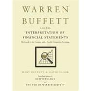 Warren Buffett and the Interpretation of Financial Statements : The Search for the Company with a Durable Competitive Advantage