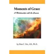 Moments of Grace : A Relationship with the Cosmos