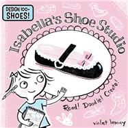 Isabella's Shoe Studio Read! Doodle! Create!