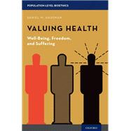 Valuing Health Well-Being, Freedom, and Suffering