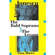 The Bald Soprano and The Lesson Two Plays -- A New Translation