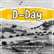 D-Day: Children's American History Book