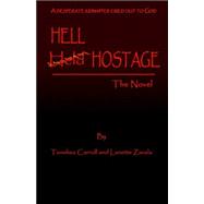 Hell Hostage : The Novel