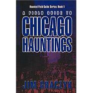 Field Guide to Chicago Hauntings