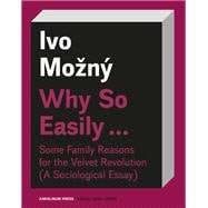 Why So Easily . . . Some Family Reasons for the Velvet Revolution