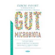 Exercise and Diet as Modulators of Cognitive Function through Gut Microbiota
