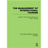 The Management of International Tourism (RLE Tourism)