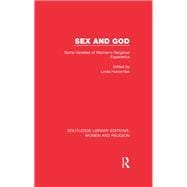 Sex and God (RLE Women and Religion): Some Varieties of Women's Religious Experience