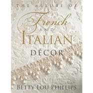 The Allure of French and Italian Decor,9781423623182