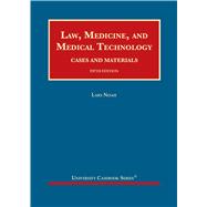 Law, Medicine, and Medical Technology, Cases and Materials(University Casebook Series)