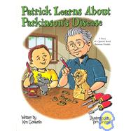 Patrick Learns about Parkinson's Disease : A Story of a Special Bond Between Friends