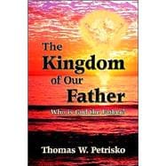 Kingdom of Our Father : Interviews wih Today's Visionaries about the First Person of the Trinity and Their Mystical Experiences with Him