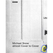 Michael Snow Almost Cover to Cover
