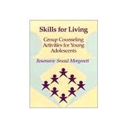 Skills for Living: Group Counseling Activities for Young Adolescents