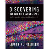 Discovering Behavioral Neuroscience: An Introduction to Biological Psychology, 3rd Edition