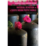 Material Devotion in a South Indian Poetic World