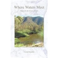 Where Waters Meet: Beneath the Great Divide