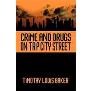 Crime and Drugs on Trip City Street