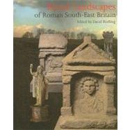 Ritual Landscapes Of Roman South-East Britain