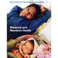 The State of the World's Children 2009: Maternal and Newborn Health