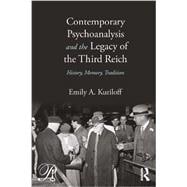 Contemporary Psychoanalysis and the Legacy of the Third Reich: History, Memory, Tradition