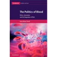 The Politics of Blood: Ethics, Innovation and the Regulation of Risk