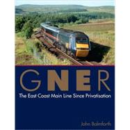 GNER: The Route of the Flying Scotsman
