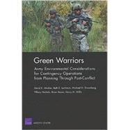 Green Warriors Army Environmental Considerations for Contingency Operations from Planning Through Post-Conflict