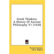 Greek Thinkers : A History of Ancient Philosophy V1 (1920)
