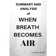 Summary and Analysis of When Breath Becomes Air