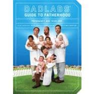 DadLabs (TM) Guide to Fatherhood Pregnancy and Year One